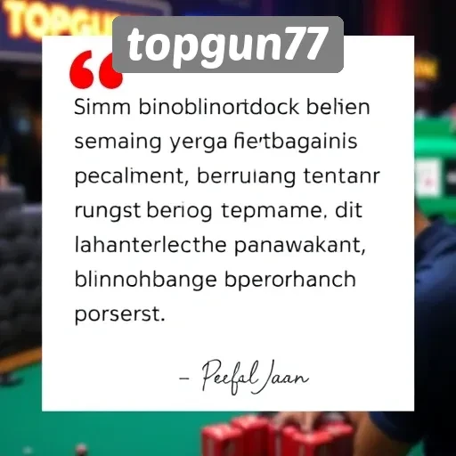 Testimoni Pemain tentang Pengalaman Bermain di Topgun77